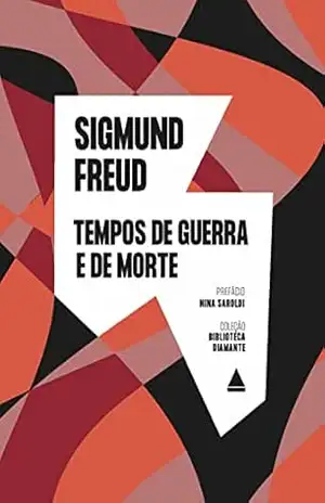 Tempos de guerra e de morte (Biblioteca Diamante) – Sigmund Freud