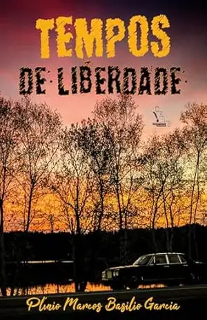 Tempos de Liberdade – Plínio Marcos Basilio Garcia