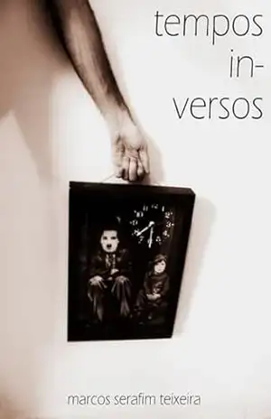 Tempos Inversos - Marcos Serafim Teixeira