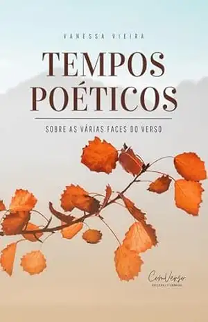 Tempos Poéticos: Sobre as várias faces do verso – Vanessa  Vieira