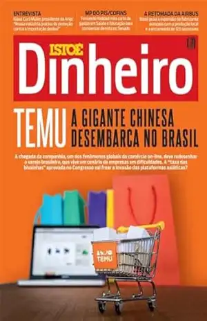Temu, a gigante chinesa desembarca no Brasil (REVISTA ISTOÉ DINHEIRO) – Editora Três