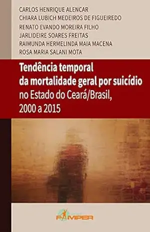 Tendência temporal da mortalidade geral por suicídio no estado do Ceará/Brasil, 2000 a 2015 - Jarlideire Soares Freitas