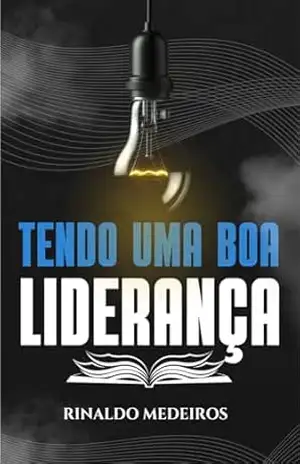 Tendo uma Liderança Cristã – Rinaldo Medeiros