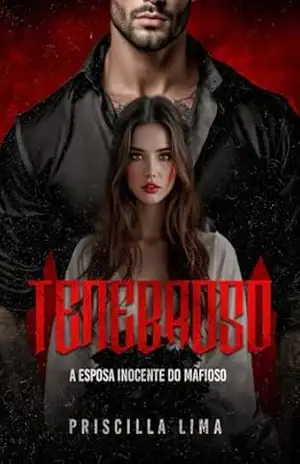 Tenebroso: A esposa inocente do mafioso (Senhores do caos Livro 2) – Priscilla  Lima