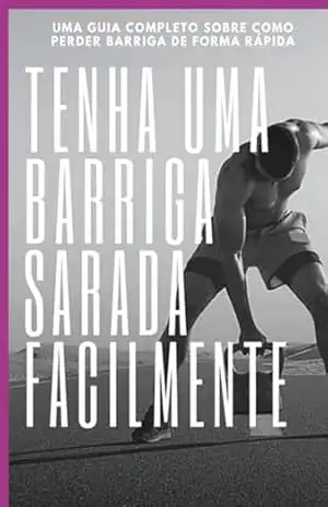 Tenha Uma Barriga Chapada Facilmente - "filipe Lima"