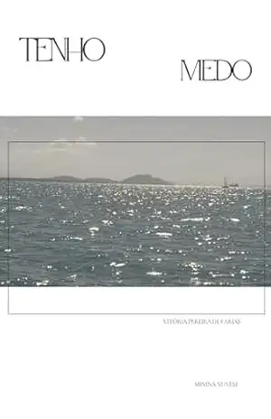 Tenho Medo – Vitória Pereira de Farias