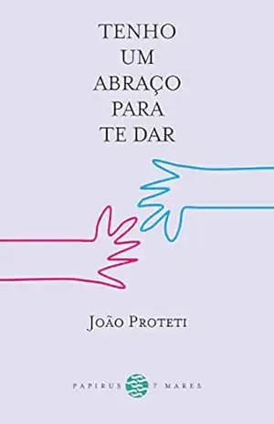 Tenho um abraço para te dar - João Proteti