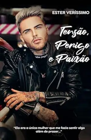 Tensão,perigo e paixão – Ester Veríssimo