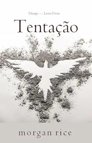 Tentação (Desejo — Livro Doze) – Morgan  Rice