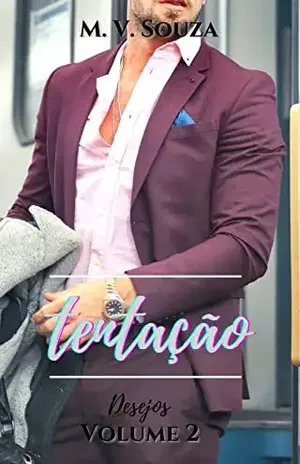 Tentação (Desejos Livro 2) – M. V. Souza