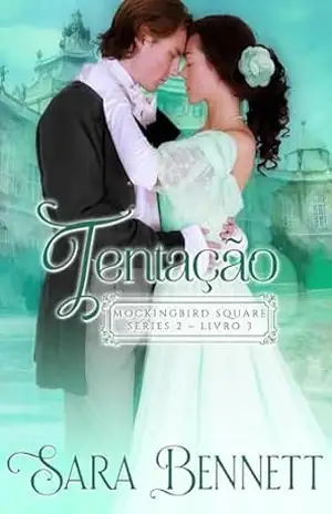 Tentação (Mockingbird Square 2 Livro 3) – Sara Bennett