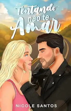 Tentando Não Te Amar – Nicole Santos