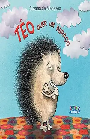 Téo quer um abraço – Silvana de Menezes