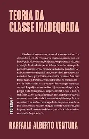 Teoria da classe inadequada - Raffaele Alberto Ventura