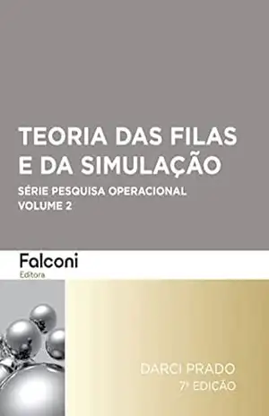 Teoria das Filas e da Simulação (Pesquisa Operacional Livro 2) – Darci Prado
