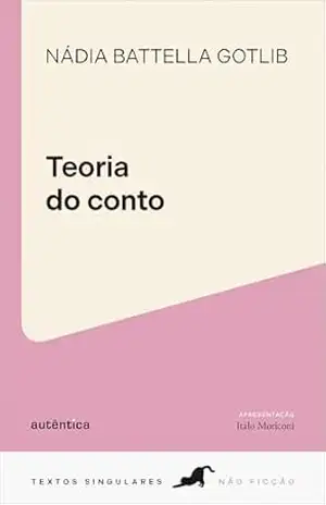 Teoria do conto (Textos Singulares) – Nadia Battella Gotlib