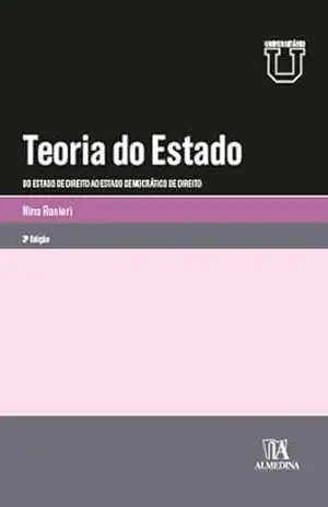 Teoria do Estado: Do Estado de Direito ao Estado Democrático de Direito (Manuais Universitários) – Nina Ranieri