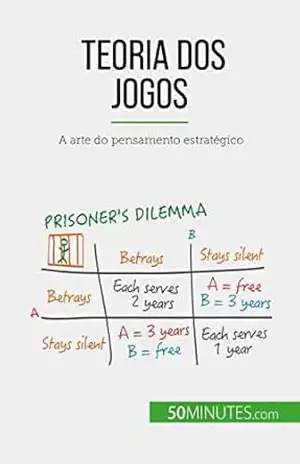 Teoria dos jogos: A arte do pensamento estratégico - Jean Blaise Mimbang