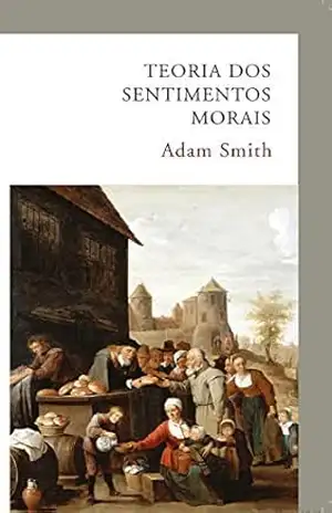 Teoria dos sentimentos morais – Adam Smith