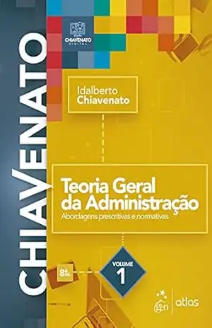 Teoria Geral da Administração – Vol. 1 – Idalberto Chiavenato