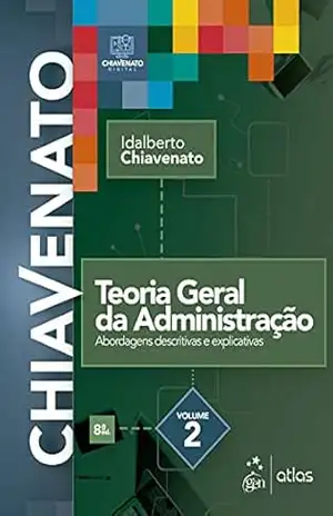 Teoria Geral da Administração – Vol. 2 – Idalberto Chiavenato