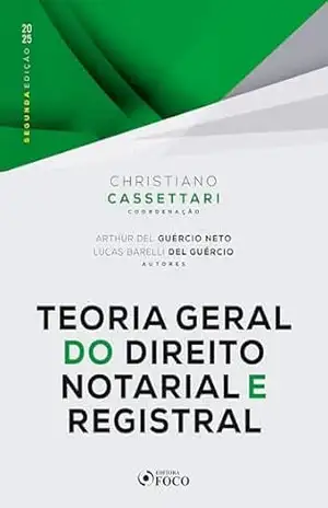 Teoria Geral do Direito Notarial e Registral – 2ª Ed – 2025 – Christiano Cassettari