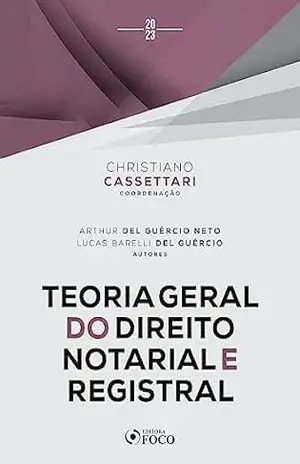 Teoria Geral do Direito Notarial e Registral – Christiano Cassettari