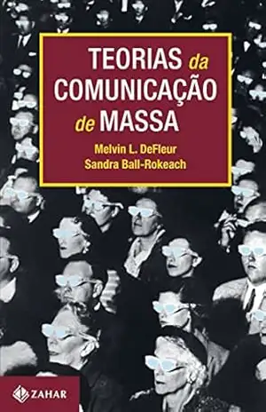 Teorias da comunicação de massa - Melvin DeFleur