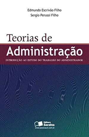 TEORIAS DE ADMINISTRAÇÃO – EDMUNDO ESCRIVÃO FILHO