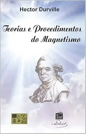 Teorias e Procedimentos do Magnetismo - Hector Durville
