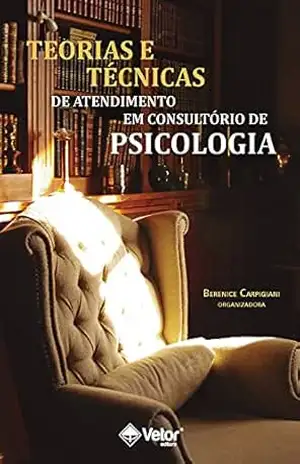 Teorias e técnicas de atendimento em consultório de psicologia – Berenice Carpigiani