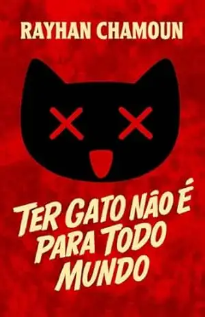 Ter Gato Não É Para Todo Mundo: Psiu! Vem cá, gatinho… – Rayhan Chamoun