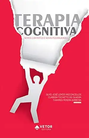Terapia cognitiva: Novos contextos e novas possibilidades – Silvio José Lemos Vasconcelos