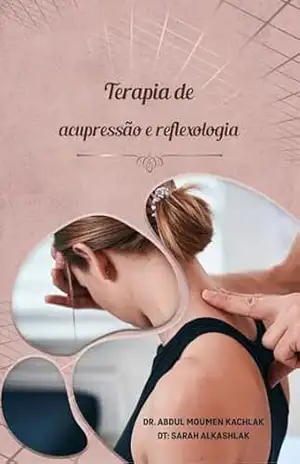 Terapia de acupressão e reflexologia - Dr. Abdul Moumen Kachlak
