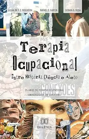 Terapia Ocupacional: entre História, Ciência e Afeto: 25 anos de Terapia Ocupacional: Universidade de Sorocaba – Lilian de F. Z. Nogueira