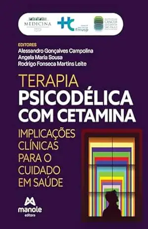 Terapia psicodélica com cetamina: implicações clínicas para o cuidado em saúde – Alessandro Gonçalves Campolina