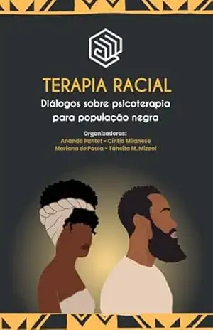Terapia Racial: Diálogos sobre a psicoterapia para população negra – Terapia Racial