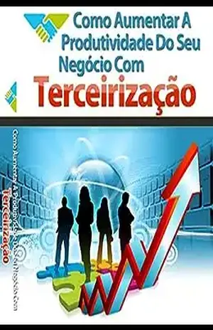 Terceirização Inteligente: Descubra Como Aumentar a Produtividade do Seu Negócio com a Terceirização Inteligente - Luiz Guilherme Diniz Esteves