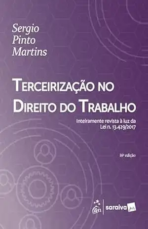 Terceirização No Direito do Trabalho – 16ª Edição 2025 – Sérgio Pinto Martins