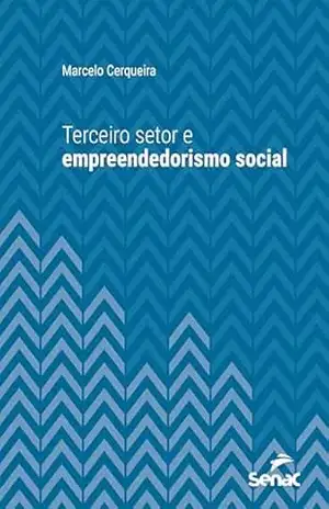 Terceiro setor e empreendedorismo social (Série Universitária) – Marcelo Cerqueira