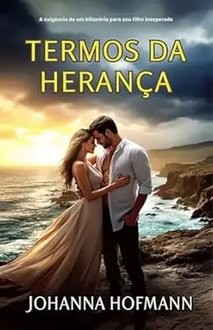 Termos da herança: A exigência de um bilionário para seu filho inesperado – Johanna Hofmann