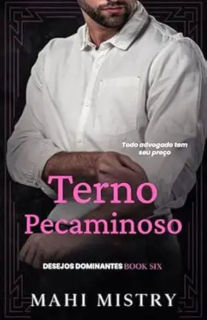 Terno Pecaminoso: Romance com Diferença de Idade entre Advogado Bilionário (Desejos Dominantes Livro 6) – Mahi Misery