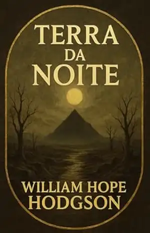 Terra da Noite – William Hope Hodgson