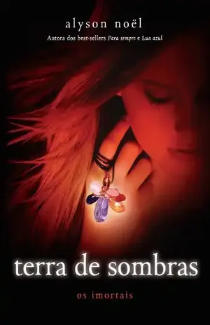 Terra de sombras (Os imortais Livro 3) – Alyson Noël