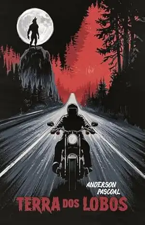 Terra dos Lobos: Edição Especial: Romance e Horror – Anderson Pascoal