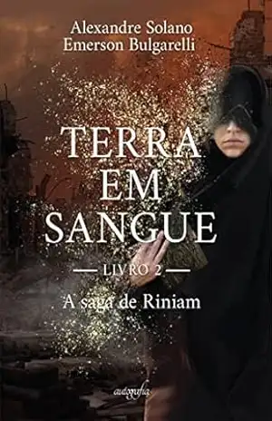 Terra em Sangue – Livro 2: A saga de Riniam – Alexandre Solano
