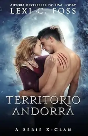 Território Andorra: Romance paranormal com lobos (A Série X–Clan Livro 2) – Lexi C. Foss