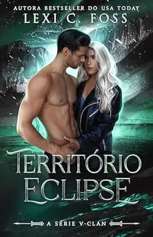 Território Eclipse (A Série V–Clan Livro 3) – Lexi C.  Foss