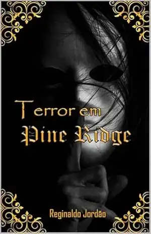 Terror em Pine Ridge - Reginaldo Jordão
