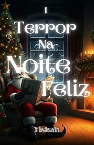 Terror Na Noite Feliz: Volume 1 (Contos de Terror) – Yiskah
